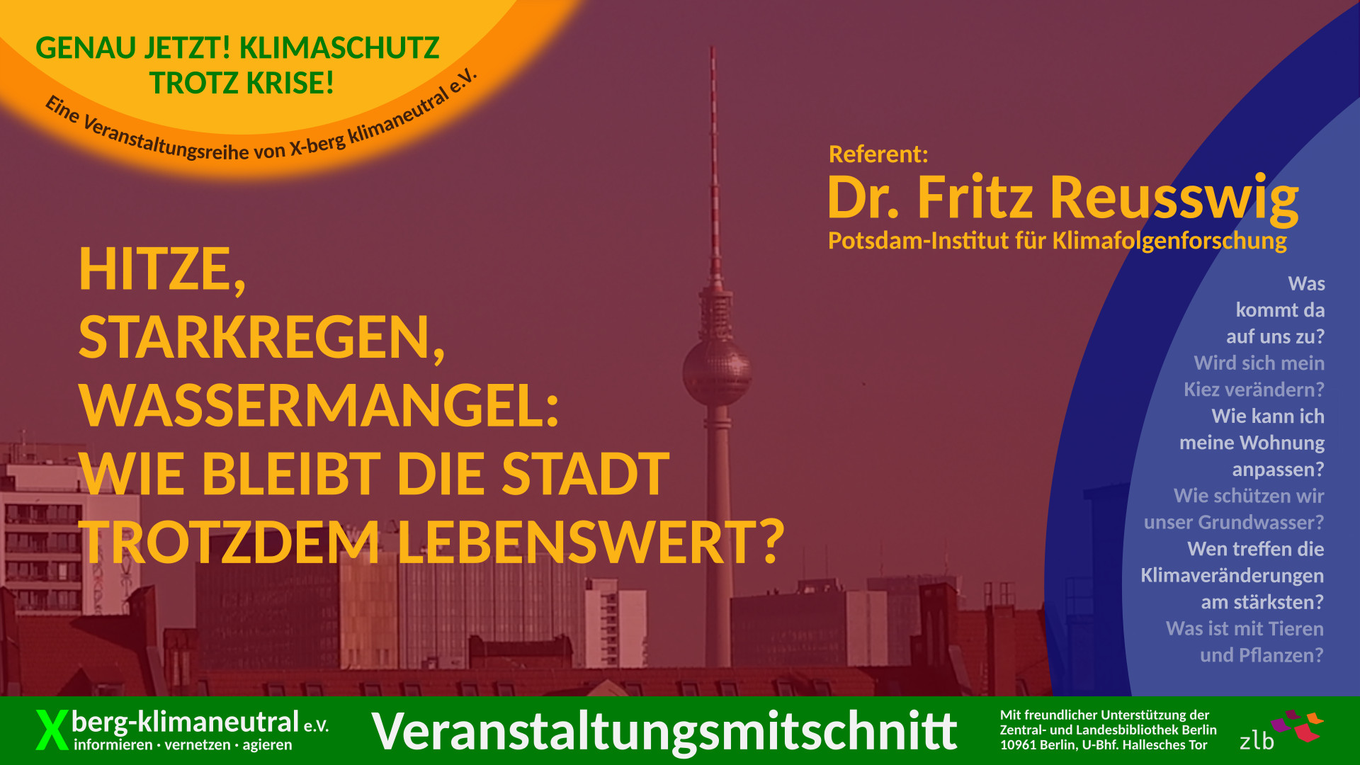 Plakat zu Veranstaltung: Hitze, Starkregen, Wassermangel: Wie bleibt die Stadt trotzdem lebenswert? 09.07.2024 ZLB, Amerika-Gedenkbibliothek, PopUp Saal